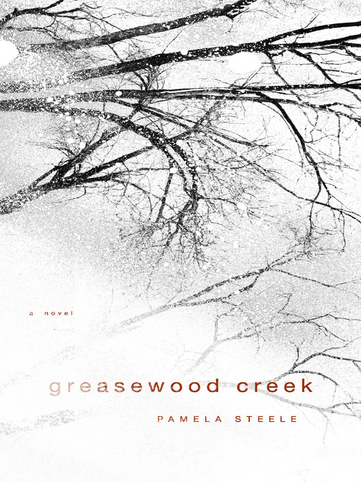 Title details for Greasewood Creek by Pamela Steele - Available